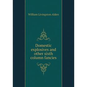 

Книга Domestic explosives and other sixth column fancies