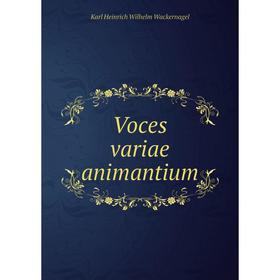 

Книга Voces variae animantium