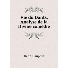

Книга Vie du Dants. Analyse de la Divine comédie