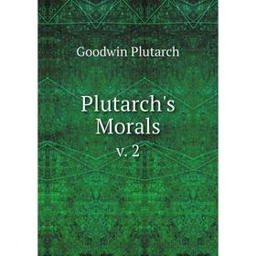 

Книга Plutarch's Morals v. 2