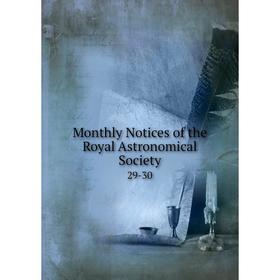 

Книга Monthly Notices of the Royal Astronomical Society 29-30
