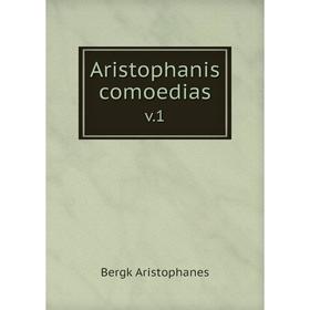 

Книга Aristophanis comoedias v. 1