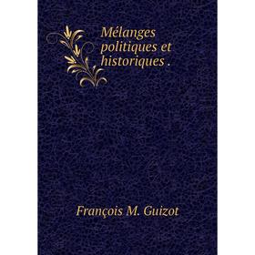 

Книга Mélanges politiques et historiques