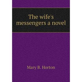 

Книга The wife's messengers a novel