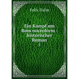 

Книга Ein Kampf um Rom microform: historischer Roman 3