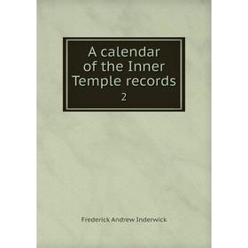 

Книга A calendar of the Inner Temple records 2
