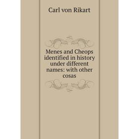 

Книга Menes and Cheops identified in history under different names: with other cosas