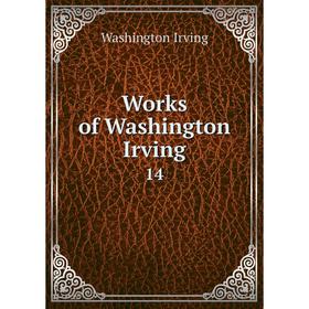 

Книга Works of Washington Irving 14