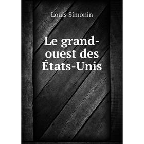 

Книга Le grand-ouest des États-Unis