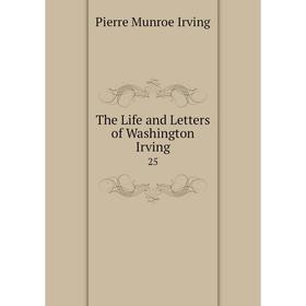 

Книга The Life and Letters of Washington Irving 25