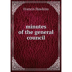 

Книга minutes of the general council
