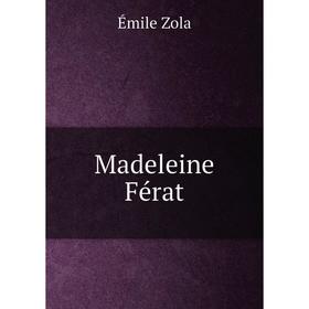 

Книга Madeleine Férat