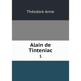 

Книга Alain de Tinteniac 1