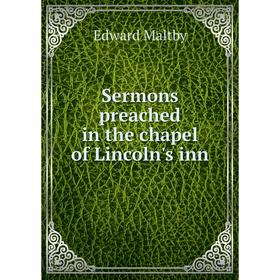 

Книга Sermons preached in the chapel of Lincoln's inn
