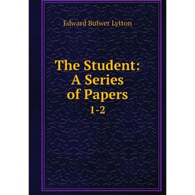 

Книга The Student: A Series of Papers 1-2