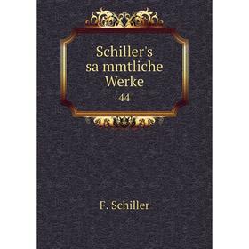 

Книга Schiller's sämmtliche Werke 44