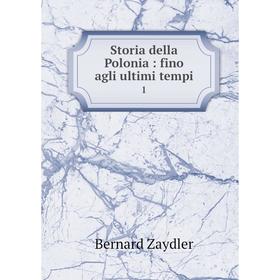 

Книга Storia della Polonia: fino agli ultimi tempi 1