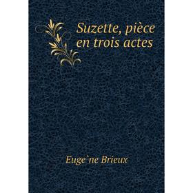 

Книга Suzette, pièce en trois actes
