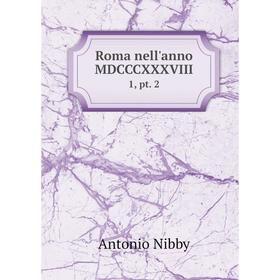 

Книга Roma nell'anno MDCCCXXXVIII 1, pt. 2