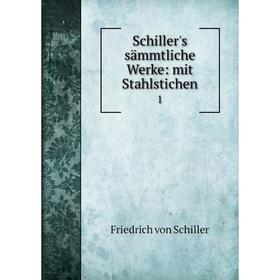 

Книга Schiller's sämmtliche Werke: mit Stahlstichen 1