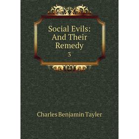 

Книга Social Evils: And Their Remedy 3