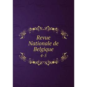 

Книга Revue Nationale de Belgique 4-5