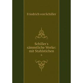 

Книга Schiller's sämmtliche Werke: mit Stahlstichen 6