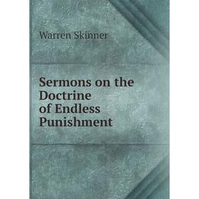 

Книга Sermons on the Doctrine of Endless Punishment