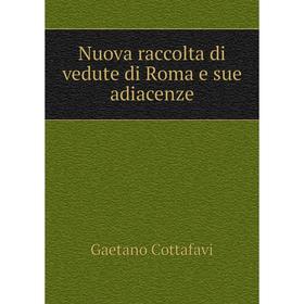 

Книга Nuova raccolta di vedute di Roma e sue adiacenze