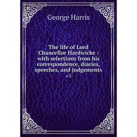 

Книга The life of Lord Chancellor Hardwicke: with selections from his correspondence, diaries, speeches, and judgements v. 3