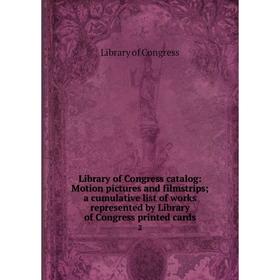 

Книга Library of Congress catalog: Motion pictures and filmstrips; a cumulative list of works represented by Library of Congress printed cards 2