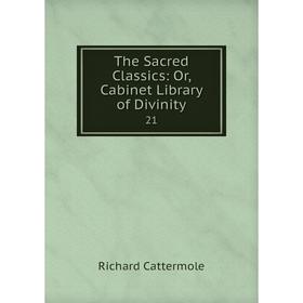 

Книга The Sacred Classics: Or, Cabinet Library of Divinity 21