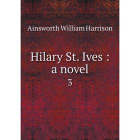 

Книга Hilary St. Ives: a novel 3