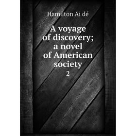 

Книга A voyage of discovery; a novel of American society 2