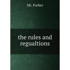 

Книга The rules and regualtions