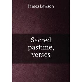 

Книга Sacred pastime, verses
