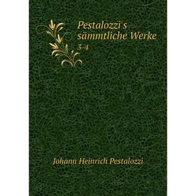 

Книга Pestalozzi's sämmtliche Werke 3-4