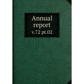 

Книга Annual report v. 72 pt. 02