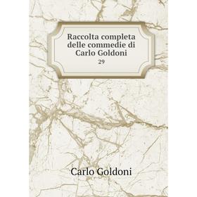 

Книга Raccolta completa delle commedie di Carlo Goldoni 29
