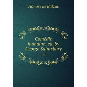 

Книга Comédie humaine; ed. by George Saintsbury 32