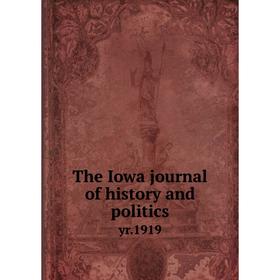 

Книга The Iowa journal of history and politics yr. 1919