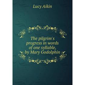 

Книга The pilgrim's progress in words of one syllable, by Mary Godolphin