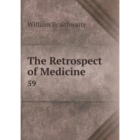 

Книга The Retrospect of Medicine 59