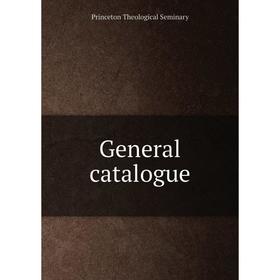 

Книга General catalogue