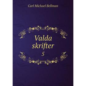 

Книга Valda skrifter 5