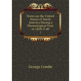 

Книга Notes on the United States of North America During a Phrenological Visit in 1838-9-402