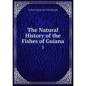 

Книга The Natural History of the Fishes of Guiana 1
