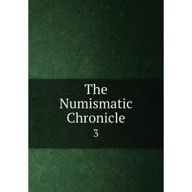 

Книга The Numismatic Chronicle 3