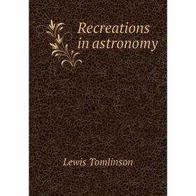 

Книга Recreations in astronomy