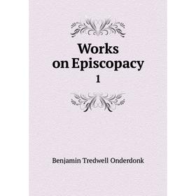 

Книга Works on Episcopacy. 1
